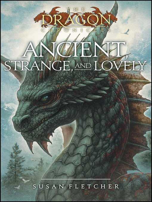 Title details for Ancient, Strange, and Lovely by Susan Fletcher - Wait list